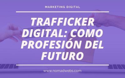 Profesiones con más proyección del futuro: Trafficker digital