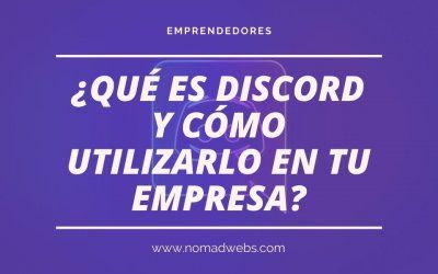 ¿Qué es Discord y cómo utilizarlo en tu empresa?