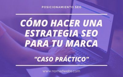 ¿Cómo hacer una estrategia SEO para tu marca? Ejemplo práctico.