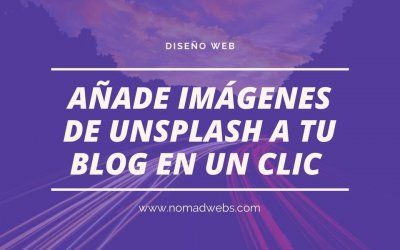 Añade fotos de Unsplash a tu blog con Instant Images en un Clic