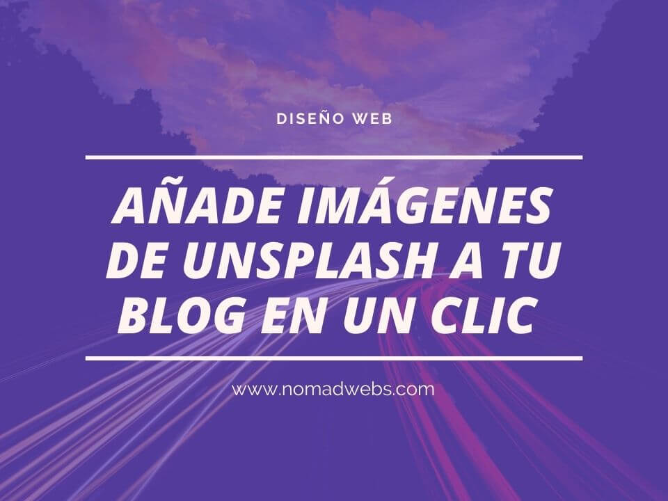 añade imagenes de unsplash a tu blog en un clic
