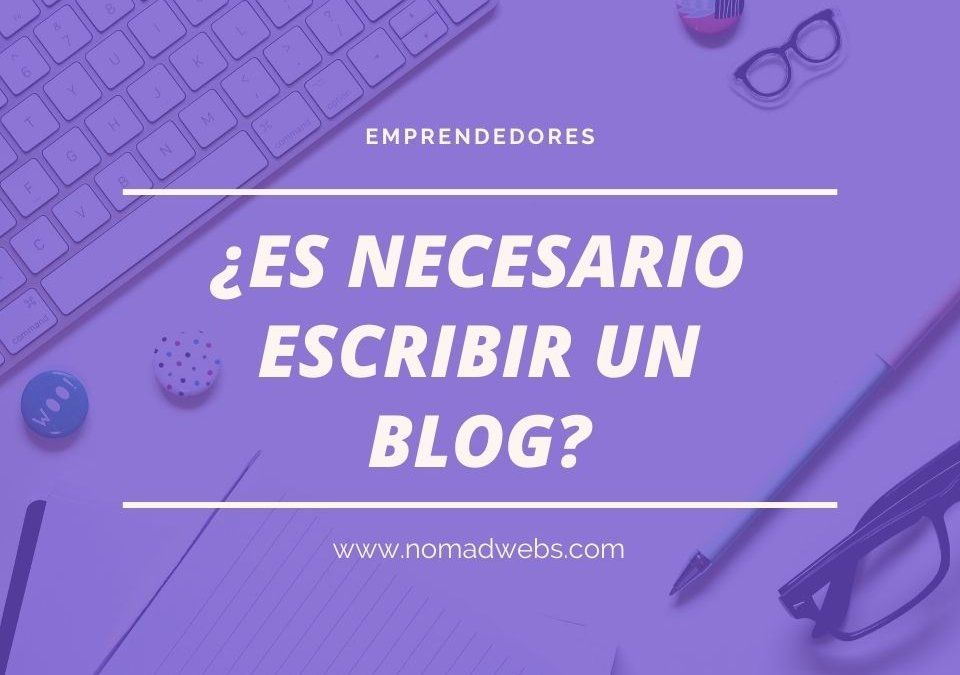 ¿Por qué escribir un blog personal o profesional?