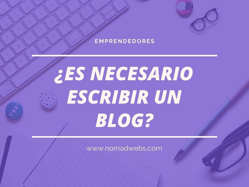 es necesario escribir un blog