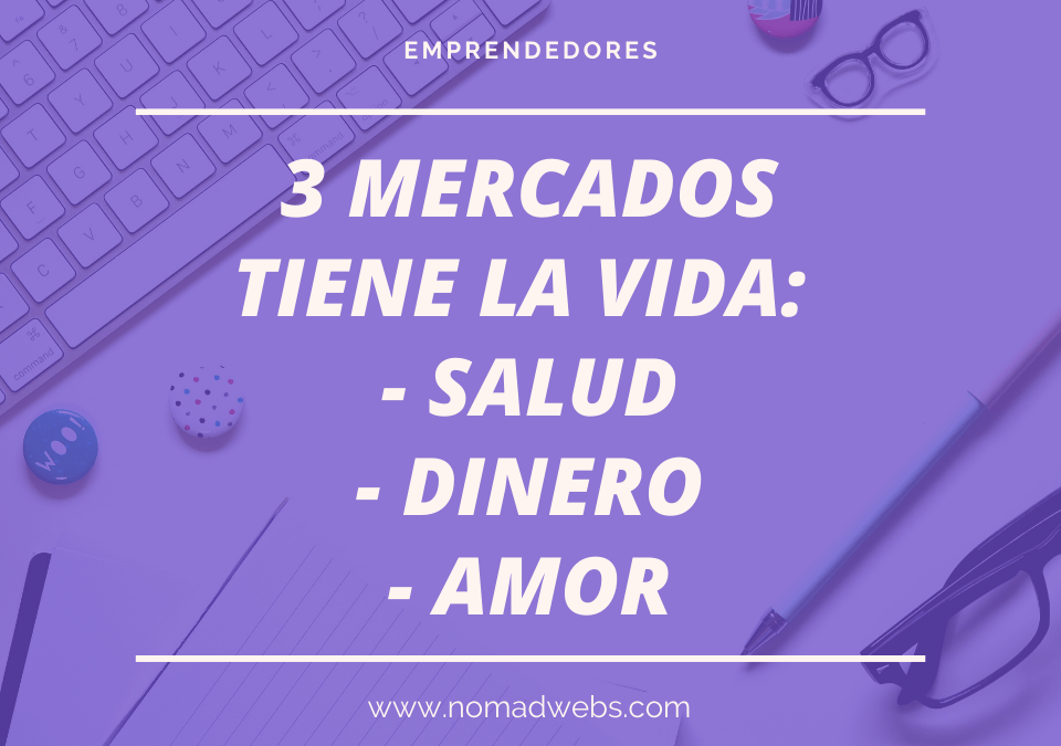 Los 3 grandes mercados y 9 sub-mercados para emprender online