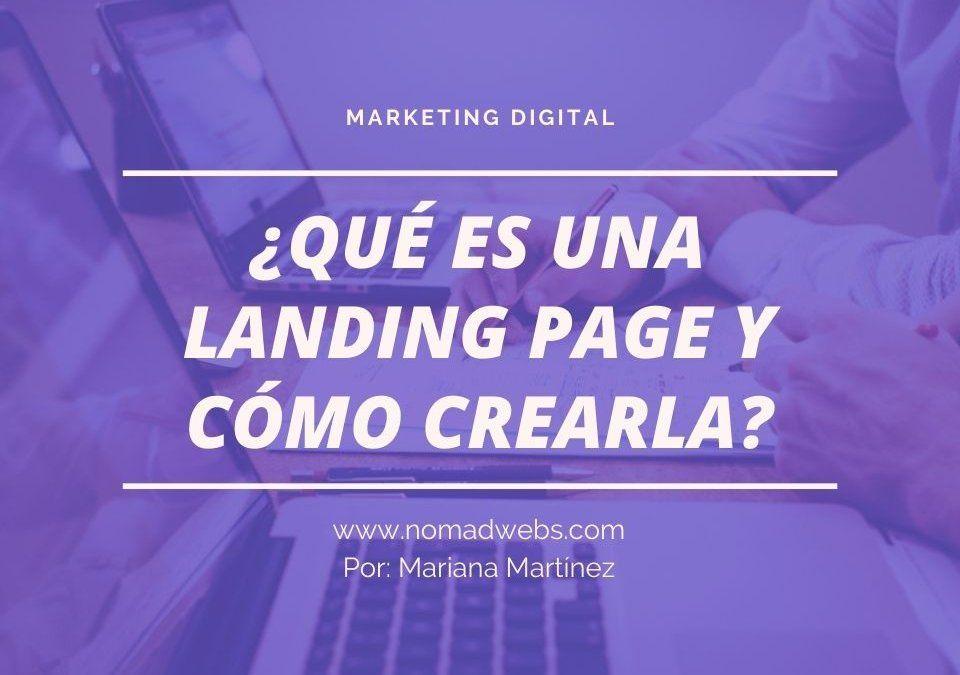 Landing Page: Qué es y como crear una página de aterrizaje efectiva
