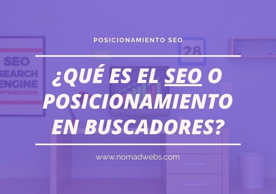 ¿Qué es el SEO o posicionamiento en buscadores?