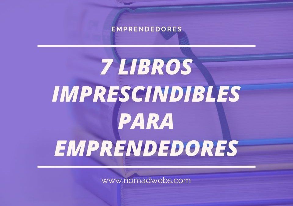 7 libros para emprendedores que impulsarán tu negocio digital