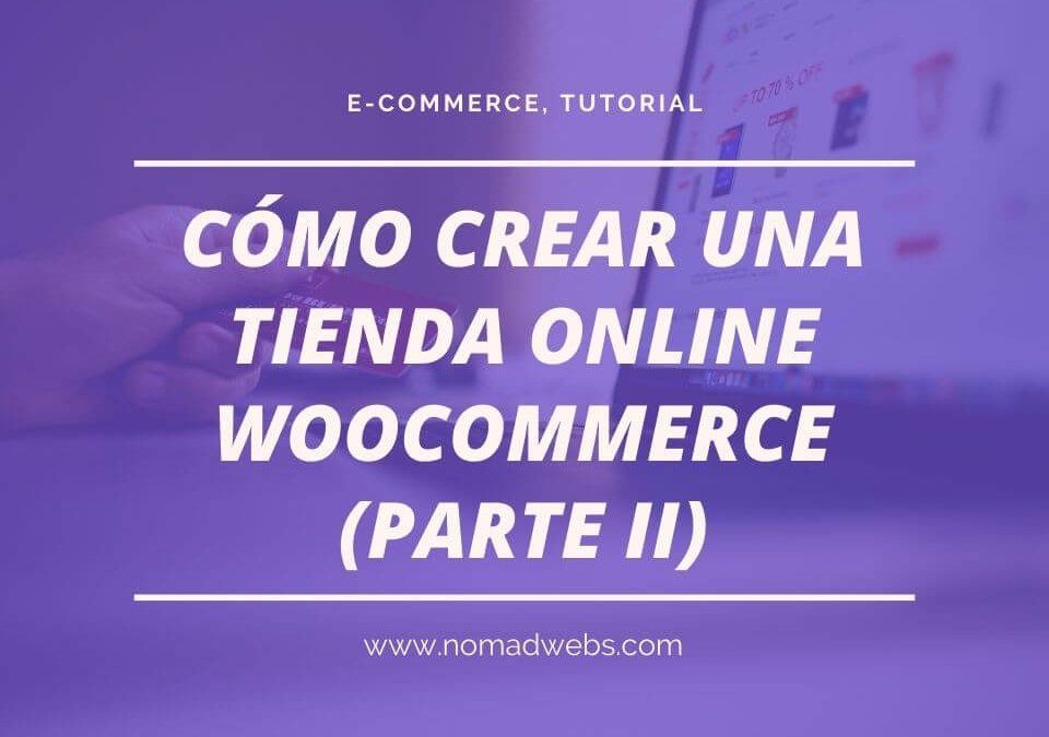 Cómo crear una tienda online WooCommerce (Parte II)